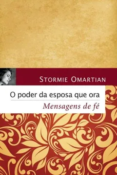 Livro O Poder da Esposa que Ora. Mensagens de Fé - Resumo, Resenha, PDF, etc.