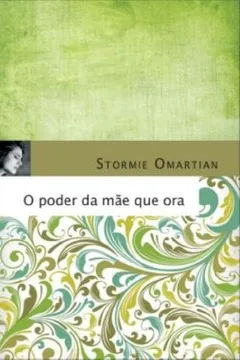 Livro O Poder da Mãe que Ora - Resumo, Resenha, PDF, etc.