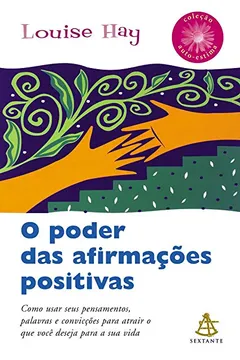 Livro O Poder das Afirmações Positivas - Resumo, Resenha, PDF, etc.