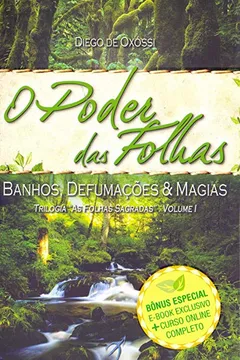 Livro O Poder das Folhas: Banhos, Defumações e Magias: 1 - Resumo, Resenha, PDF, etc.