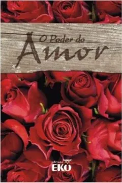Livro O Poder Do Amor - Resumo, Resenha, PDF, etc.