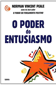 Livro O Poder do Entusiasmo - Resumo, Resenha, PDF, etc.