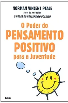 Livro O Poder do Pensamento Positivo Para a Juventude - Resumo, Resenha, PDF, etc.