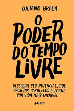 Livro O Poder do Tempo Livre - Resumo, Resenha, PDF, etc.