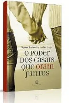 Livro O Poder Dos Casais Que Oram Juntos - Resumo, Resenha, PDF, etc.