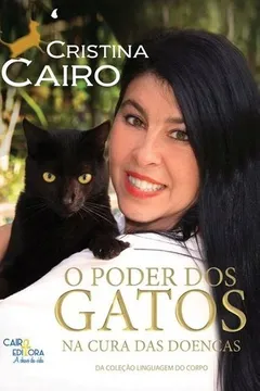 Livro O Poder dos Gatos na Cura das Doenças - Coleção Linguagem do Corpo - Resumo, Resenha, PDF, etc.