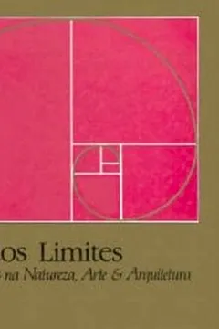 Livro O Poder dos Limites. Harmonias e Proporções na Natureza, Arte e Arquitetura - Resumo, Resenha, PDF, etc.