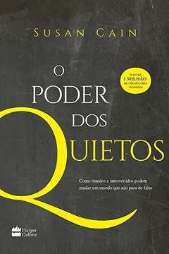 Livro O poder dos quietos: Como os tímidos e introvertidos podem mudar um mundo que não para de falar - Resumo, Resenha, PDF, etc.