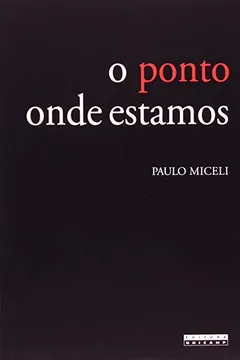 Livro O Ponto Onde Estamos - Resumo, Resenha, PDF, etc.