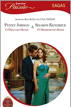 Capa do livro O Preço Do Dever & O Herdeiro Do Sheik - Coleção Harlequin Paixão Sagas. Número 10