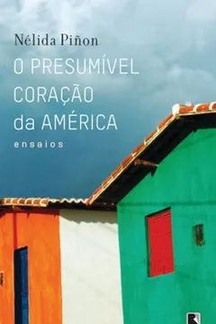 Livro O Presumível Coração da América - Resumo, Resenha, PDF, etc.