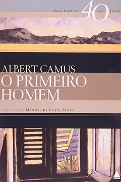 Livro O Primeiro Homem - Coleção 40 - Resumo, Resenha, PDF, etc.