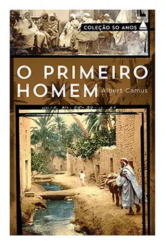 Livro O Primeiro Homem - Coleção 50 Anos - Resumo, Resenha, PDF, etc.