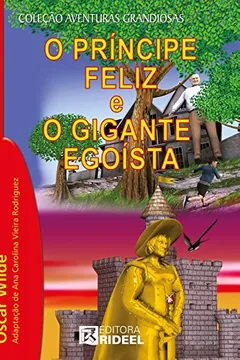 Livro O Príncipe Feliz e o Gigante Egoísta - Resumo, Resenha, PDF, etc.