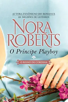 Livro O Príncipe Playboy - Coleção o Reino de Cordina. Volume 3/4 - Resumo, Resenha, PDF, etc.