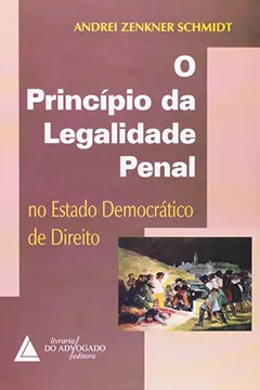 Livro O Princípio Da Legalidade Penal: No Estado Democrático De Direito - Resumo, Resenha, PDF, etc.