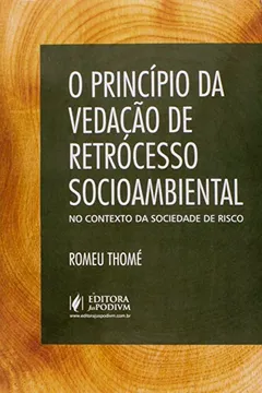 Livro O Princípio da Vedação de Retrocesso Socioambiental - Resumo, Resenha, PDF, etc.