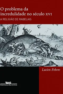 Capa do livro O Problema da Incredulidade no Século XVI