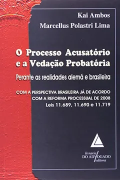 Livro O Processo Acusatório e a Vedação Probatória - Resumo, Resenha, PDF, etc.
