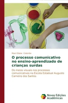 Livro O processo comunicativo no ensino-aprendizado de crianças surdas - Resumo, Resenha, PDF, etc.