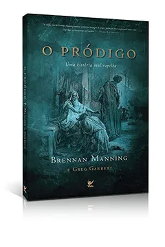 Livro O Pródigo. Uma História Maltrapilha - Resumo, Resenha, PDF, etc.