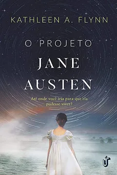 Livro O projeto Jane Austen: Até onde você iria para que ela pudesse viver? - Resumo, Resenha, PDF, etc.