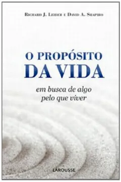 Livro O Proposito Da Vida. Em Busca De Algo Pelo Que Viver - Resumo, Resenha, PDF, etc.