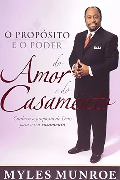 Livro O Proposito E O Poder Do Amor E Do Casamento - Resumo, Resenha, PDF, etc.