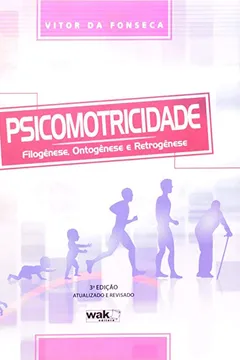 Livro O Psicomotricidade - Filogênesentogênese E Retrogênese - Resumo, Resenha, PDF, etc.