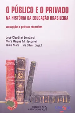 Capa do livro O Publico e o Privado na História da Educação Brasileira. Concepções e Práticas Educativas