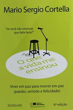 Livro O Que a Vida Me Ensinou. Viver em Paz Para Morrer em Paz - Resumo, Resenha, PDF, etc.