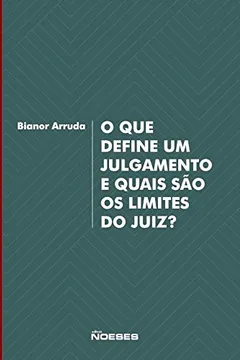 Livro O que Define Um Julgamento e Quais São os Limites do Juiz? - Resumo, Resenha, PDF, etc.