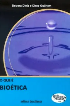 Livro O Que É Bioética - Coleção Primeiros Passos - Resumo, Resenha, PDF, etc.