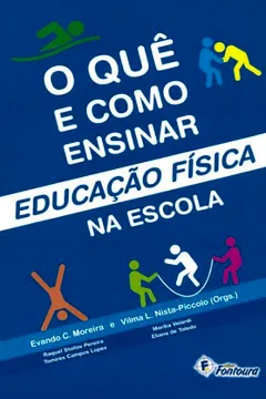 Livro O quê e Como Ensinar Educação Física na Escola - Resumo, Resenha, PDF, etc.