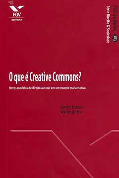 Livro O que É Creative Commons? Novos Modelos de Direito Autoral em Um Mundo Mais Criativo - Resumo, Resenha, PDF, etc.