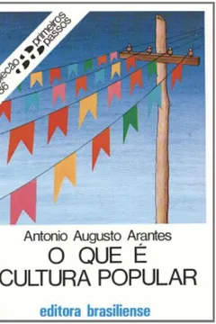 Livro O que É Cultura Popular? - Coleção Primeiros Passos - Resumo, Resenha, PDF, etc.