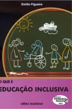 Capa do livro O Que E Educaçao Inclusiva - Coleção Primeiros Passos