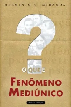 Livro O Que E Fenomeno Mediunico - Resumo, Resenha, PDF, etc.