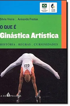 Livro O Que É Ginastica Artística - Resumo, Resenha, PDF, etc.