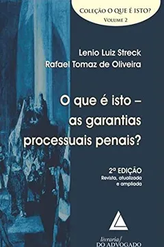 Capa do livro O que é Isto - As Garantias Processuais Penais?