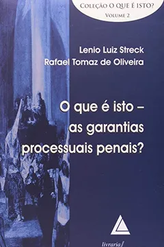 Livro O que É Isto. As Garantias Processuais Penais - Volume 2 - Resumo, Resenha, PDF, etc.
