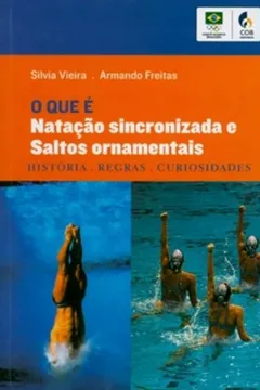 Livro O Que E Natação Sincronizada E Saltos Ornamentais - Resumo, Resenha, PDF, etc.