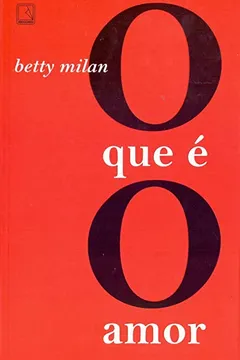 Livro O que É o Amor - Resumo, Resenha, PDF, etc.