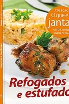 Livro O que É o Jantar? Refogados e Cozidos - Resumo, Resenha, PDF, etc.