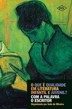 Livro O que É Qualidade em Literatura Infantil e Juvenil? com a Palavra o Escritor - Resumo, Resenha, PDF, etc.