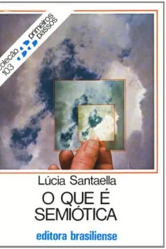Livro O que É Semiótica? - Resumo, Resenha, PDF, etc.