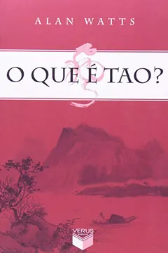 Livro O Que É Tao? - Resumo, Resenha, PDF, etc.