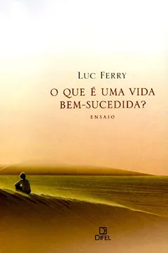 Livro O que É Uma Vida Bem-Sucedida? - Resumo, Resenha, PDF, etc.