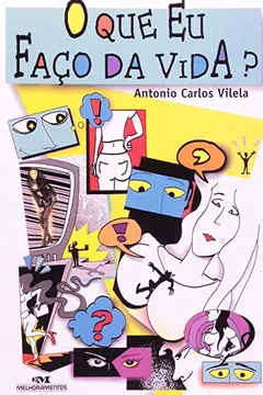 Livro O Que Eu Faço Da Vida? - Resumo, Resenha, PDF, etc.