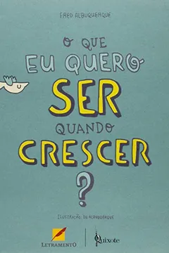 Livro O Que Eu Quero Ser Quando Crescer? - Resumo, Resenha, PDF, etc.